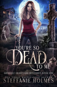 REVIEW: “You’re So Dead to Me” by Steffanie Holmes