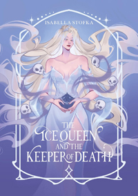 REVIEW: “The Ice Queen and the Keeper of Death” by Isabella Stofka